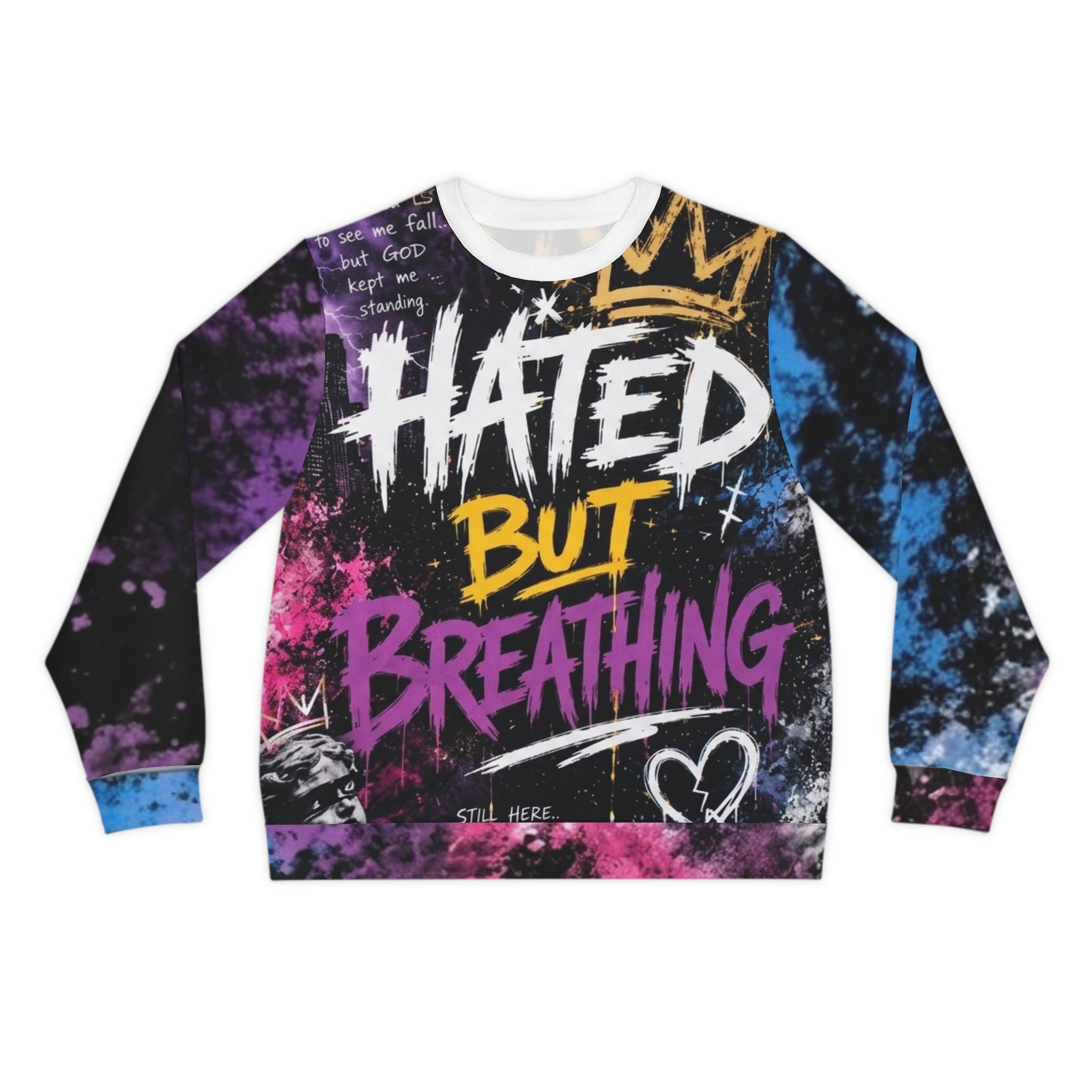 Hated But Breathing Sweatshirt | Graffiti Script Streetwear